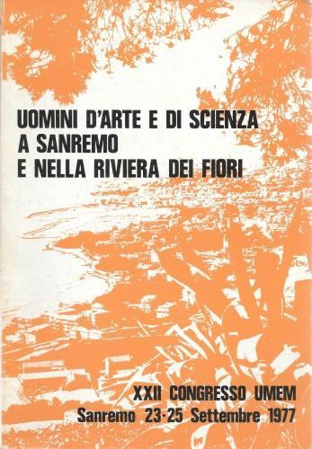 Uomini d'arte e di scienza a Sanremo e nella Riviera dei fiori. Rassegna monotematica: Atti del XXII Congresso UMEM - copertina