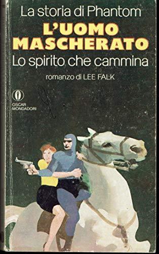 La storia di Phantom l’uomo mascherato lo spirito che cammina - Lee Falk - copertina