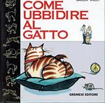Come ubbidire al gatto