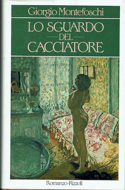 Lo sguardo del cacciatore - Giorgio Montefoschi - copertina