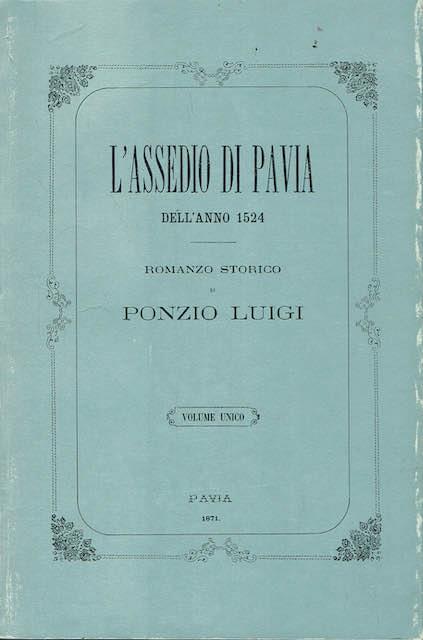 L' assedio di Pavia dell'anno 1524 - Luigi Ponzi - copertina