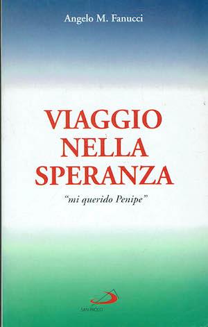Viaggio nella speranza "mi querido Penipe" - Angelo M. Fanucci - copertina