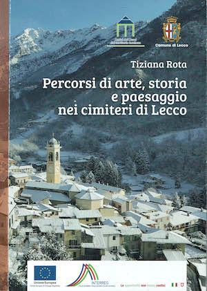 Percorsi di arte,storia e paesaggi nei cimiteri di Lecco - Dino Brivio - copertina