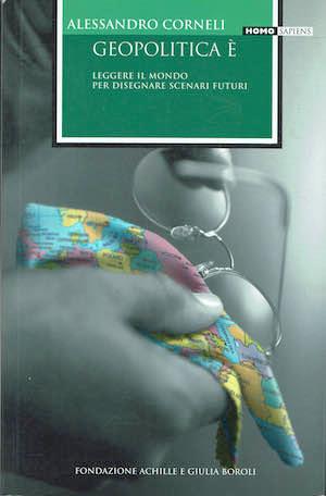 Geopolitica e' leggere il mondo per disegnare scenari futuri - Alessandro Corneli - copertina