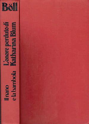 L' onore perduto di Katharina Blum: ovvero Come può nascere e dove può condurre la violenza + L'onore perduto di Katharina Blum - Heinrich Böll - copertina
