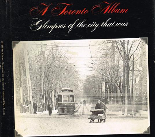A Toronto album. Glimpses of the city that was - copertina