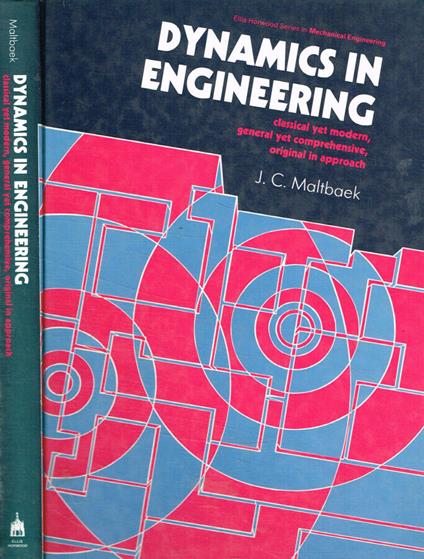 Dynamics in engineering. Classical yet modern, general yet comprehensive, original in approach - copertina