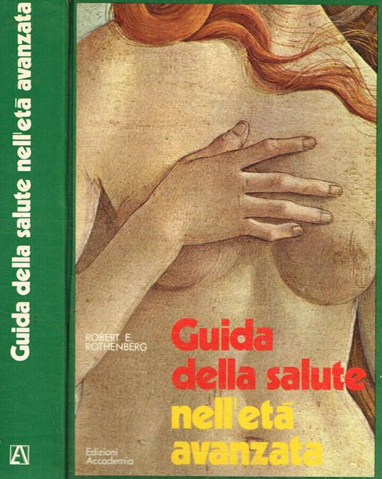Guida della salute nell'età avanzata - Robert E. Rothenberg - copertina