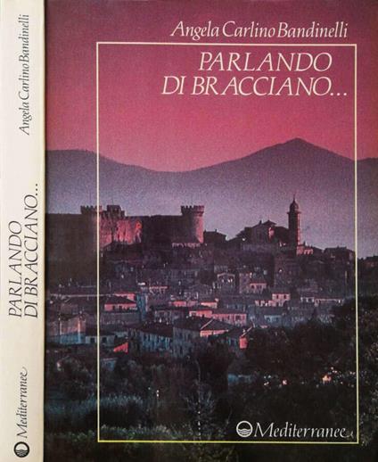 Parlando di Bracciano - Angela Carlino Bandinelli - copertina