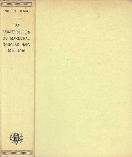 Les carnets secrets du marechal Douglas Haig 1914-1919 - Robert R. Blake - copertina