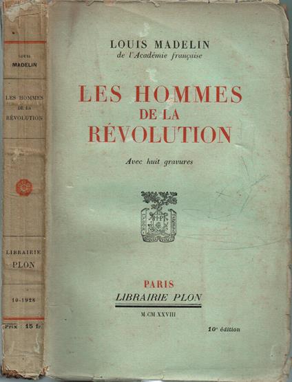 Les hommes de la Révolution - Louis Madelin - copertina