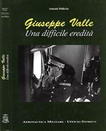 Giuseppe Valle. Una difficile eredità