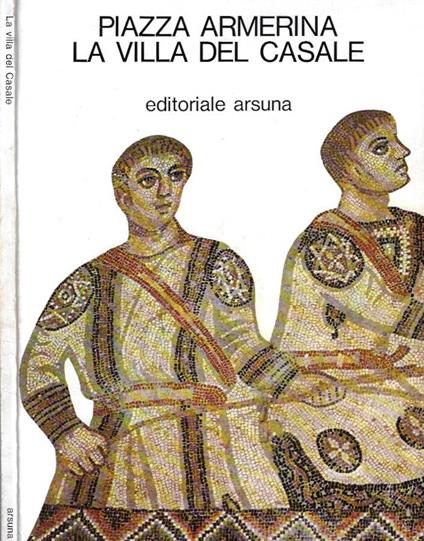 Piazza Armerina. La Villa del Casale - Sandra Orienti - copertina