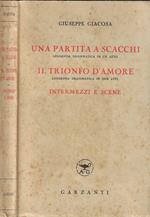 Una partita a scacchi- Il trionfo dell'amore- Intermezzi e scene