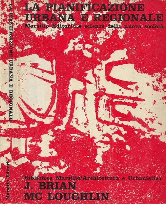 La pianificazione urbana e regionale - Brian J. McLoughlin - copertina