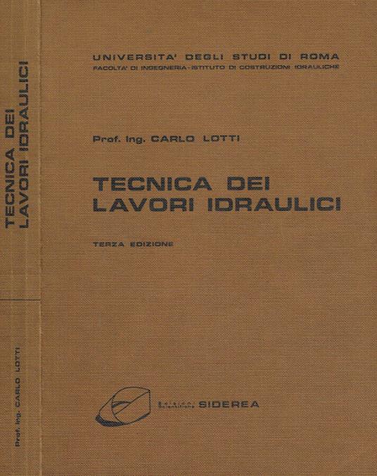 Tecnica dei lavori idraulici - Carlo Lotti - copertina