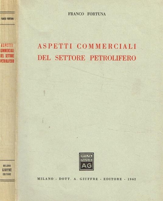 Aspetti commerciali del settore petrolifero - Franco Fortunati - copertina
