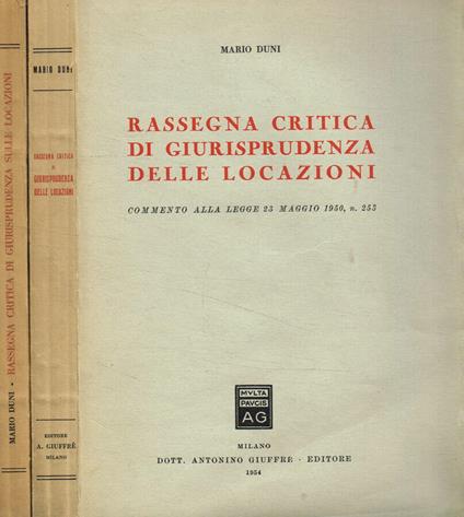 Rassegna critica di giurisprudenza delle locazioni. Commento alla Legge 23 maggio 1950, n.253. Prima appendice aggiornata al 28 febbraio 1955 - Mario Dubini - copertina
