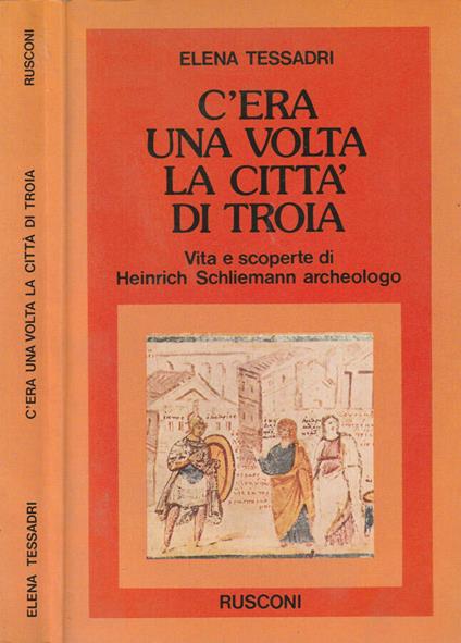 C'era una volta la città di Troia - Elena S. Tessadri - copertina