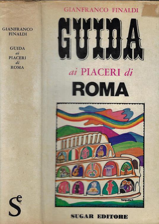 Guida ai piaceri di Roma - Gianfranco Finaldi - copertina