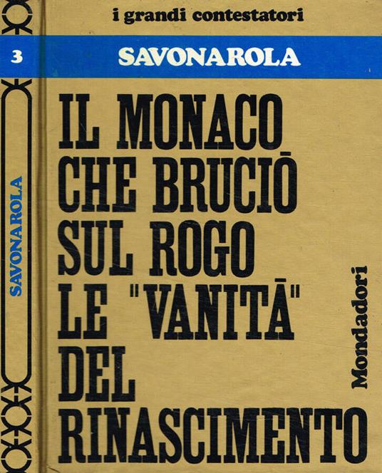 Savonarola. Il monaco che bruciò sul rogo le vanità del rinascimento - copertina