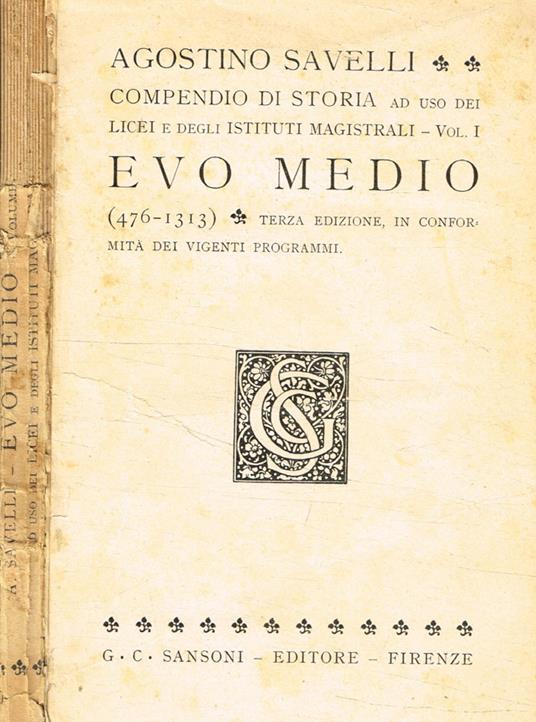 Compendio di storia vol.I. Evo medio 476-1313 - Agostino Savelli - copertina