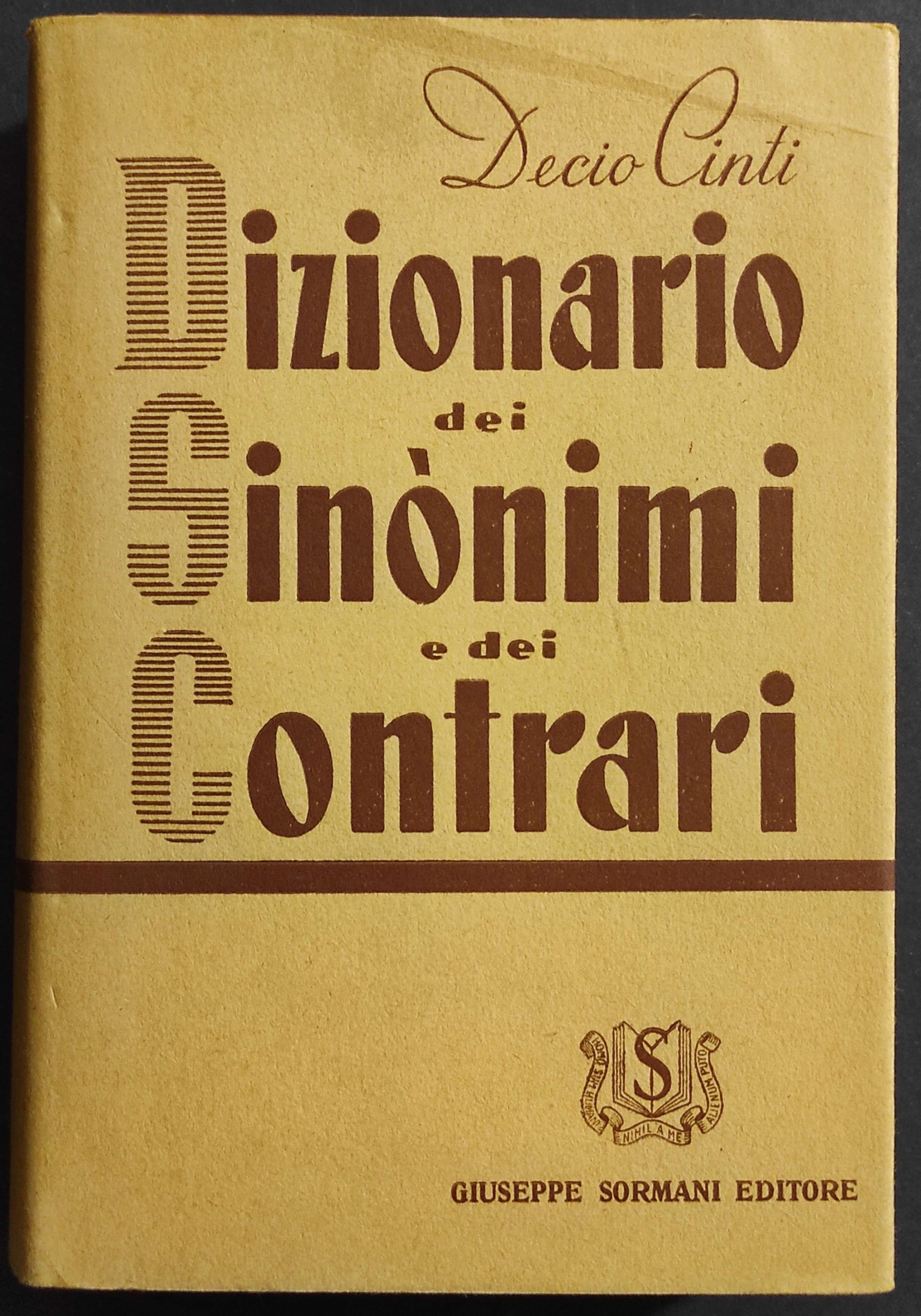 Dizionario dei Sinonimi e dei Contrari - D. Cinti - Ed. Sormani