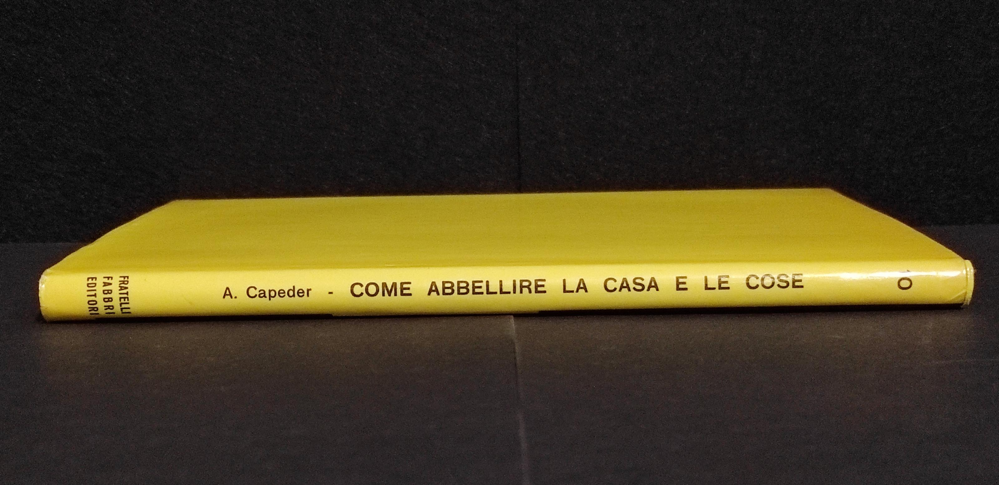 Come Abbellire la Casa e le Cose - A. A. Capeder - Ed. Fabbri