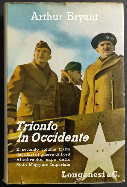 Trionfo in Occidente 1943-1946 - A. Bryant - Ed. Longanesi - Arthur Bryant - copertina
