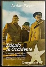 Trionfo in Occidente 1943-1946 - A. Bryant - Ed. Longanesi