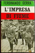 L' Impresa di Fiume - F. Gerra - Ed. Longanesi