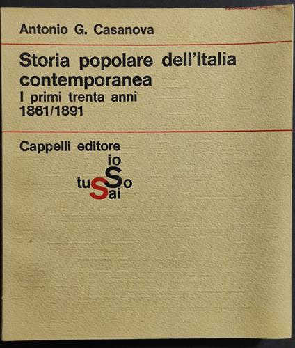 Storia Popolare dell'Italia Contemporanea 1861/1891 - Ed. Cappelli - Antonio G. Casanova - copertina