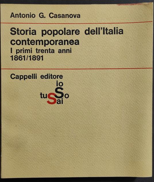 Storia Popolare dell'Italia Contemporanea 1861/1891 - Ed. Cappelli - Antonio G. Casanova - copertina