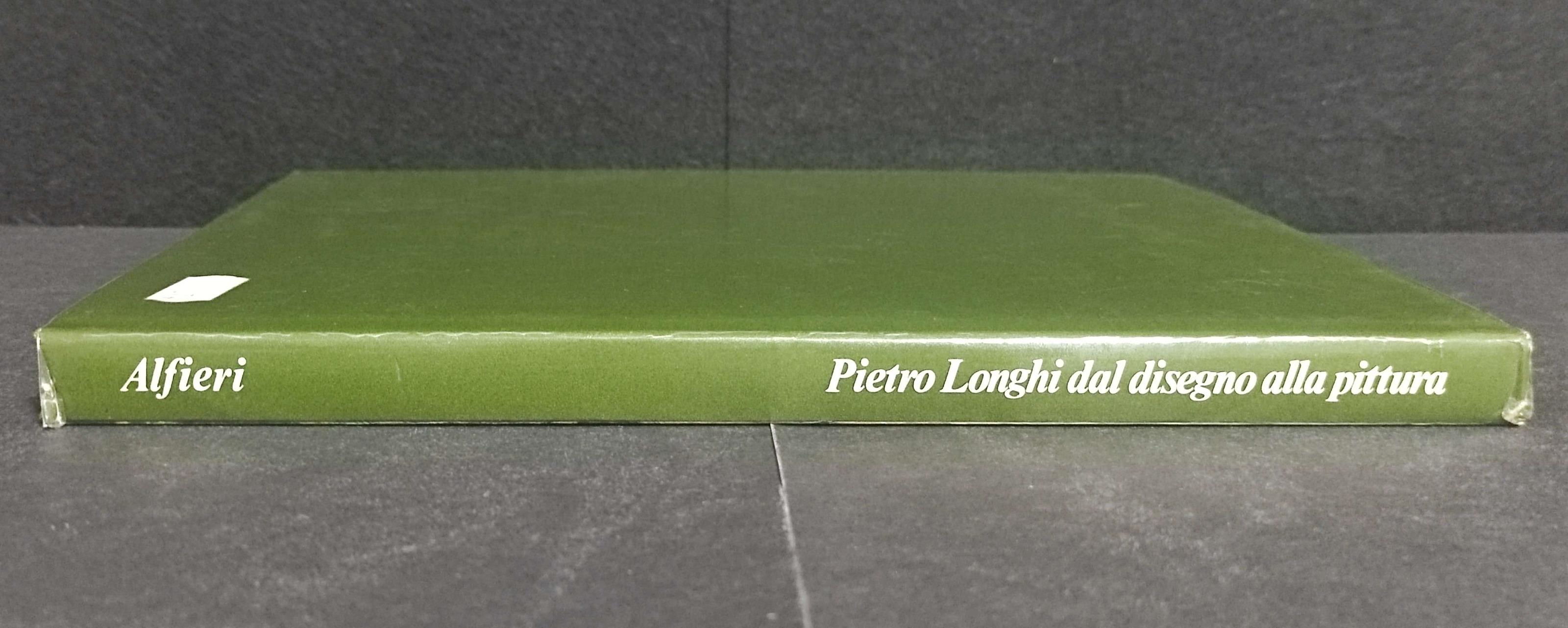 Pietro Longhi dal Disegno alla Pittura - T. Pignatti - Ed. Alfieri