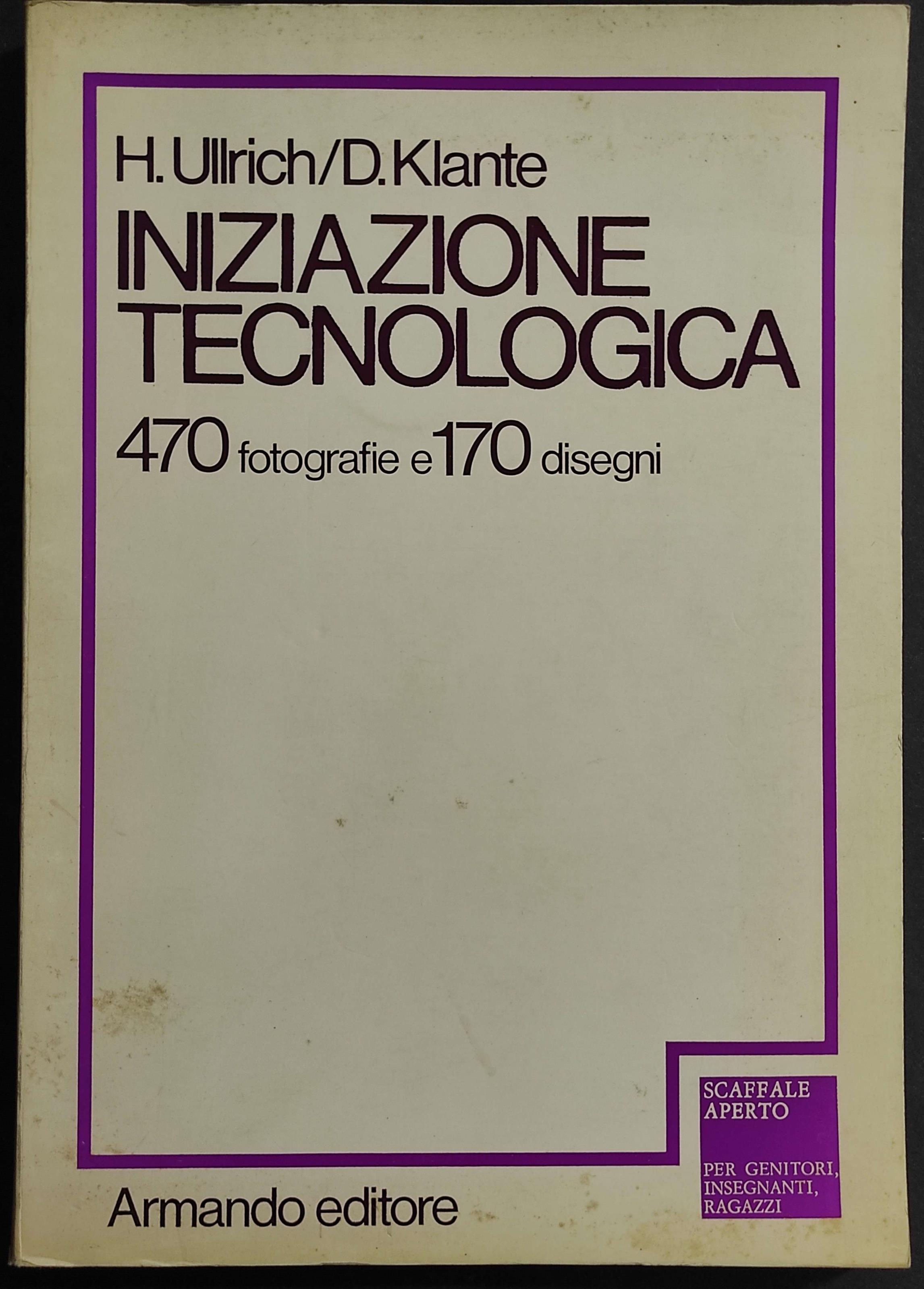 Iniziazione Tecnologica - U. Ullrich/D. Klante - Ed. Armando