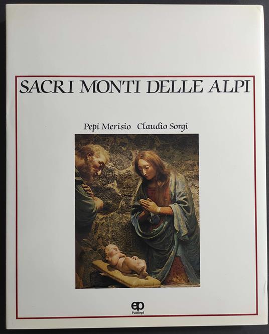 Sacri Monti delle Alpi - P. Merisio - C. Sorgi - Ed. Publiepi - copertina