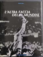 L' Altra Faccia del Mundial - R. Zaino - Ed. Vallardi