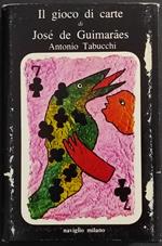Il Gioco di Carte di José de Guimaraes - A. Tabucchi - Ed. Naviglio