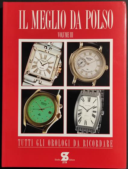 Il Meglio da Polso Vol. III - Tutti gli Orologi da Ricordare - Ed. Studio Zeta - copertina