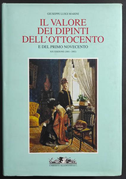 Il Valore dei Dipinti dell'Ottocento e Primo Novecento - Ed. Allemandi - Giuseppe Luigi Marini - copertina