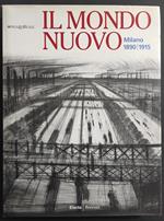Il Nuovo Mondo - Milano 1890-1915 - Ed. Electa