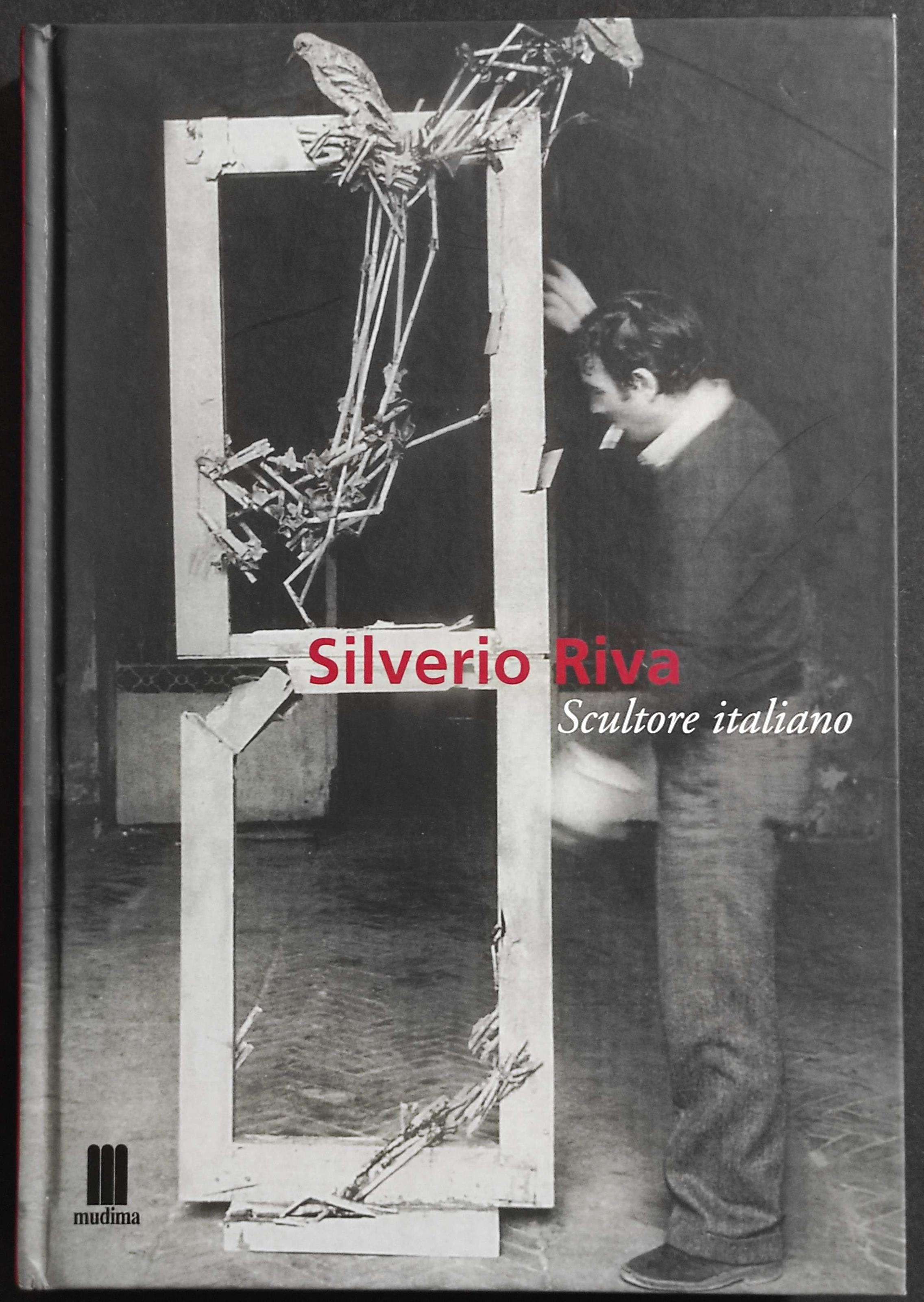 Silverio Riva - Scultore Italiano - Ed. Mudima
