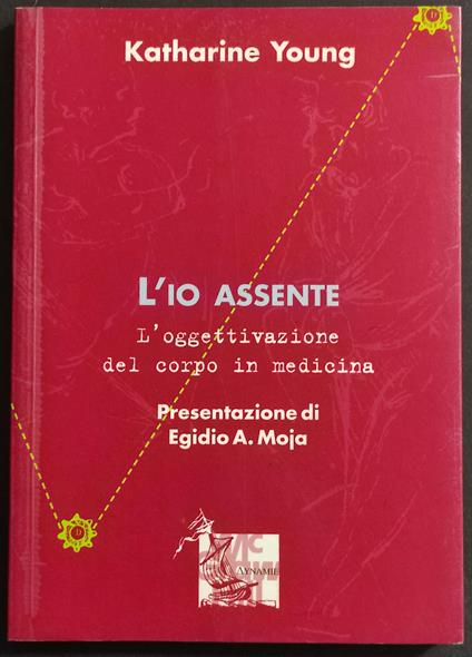 L' Io Assente - L'Oggettivazione del Corpo in Medicina - K. Yong - Katherine Young - copertina