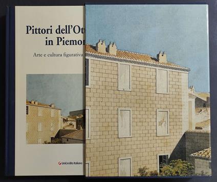 Pittori dell'Ottocento in Piemonte - 1800-1830 - P. Dragone - Piergiorgio Dragone - copertina