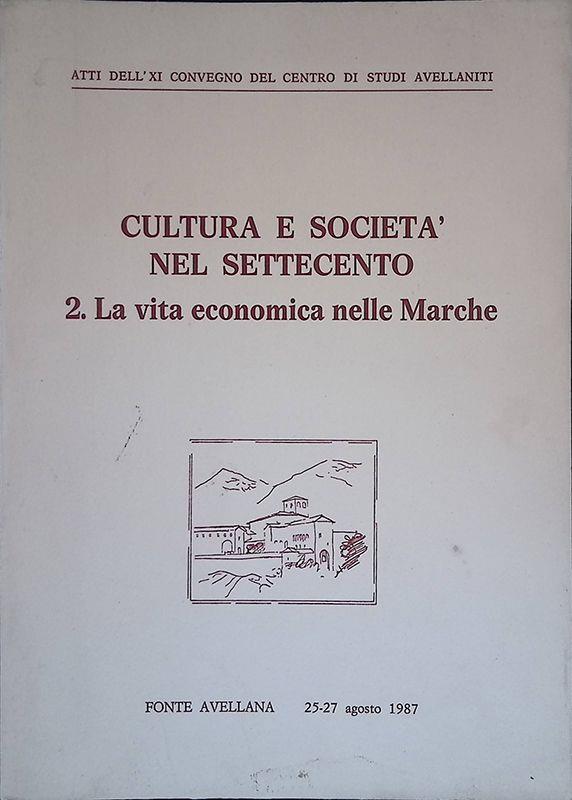 Cultura e società nel Settecento. 2. La vita economica nelle Marche