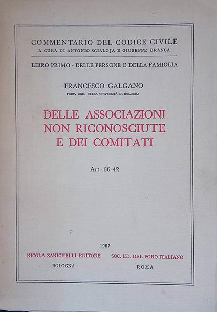 Commentario del Codice Civile. Delle Associazioni non riconosciute e dei Comitati Art. 36-42 - Francesco Galgano - copertina