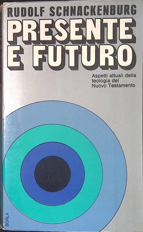 Presente e futuro. Aspetti attuali della teologia del Nuovo Testamento