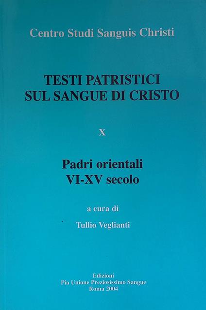 Testi patristici sul sangue di Cristo X. Padri orientali VI-XV secolo - copertina