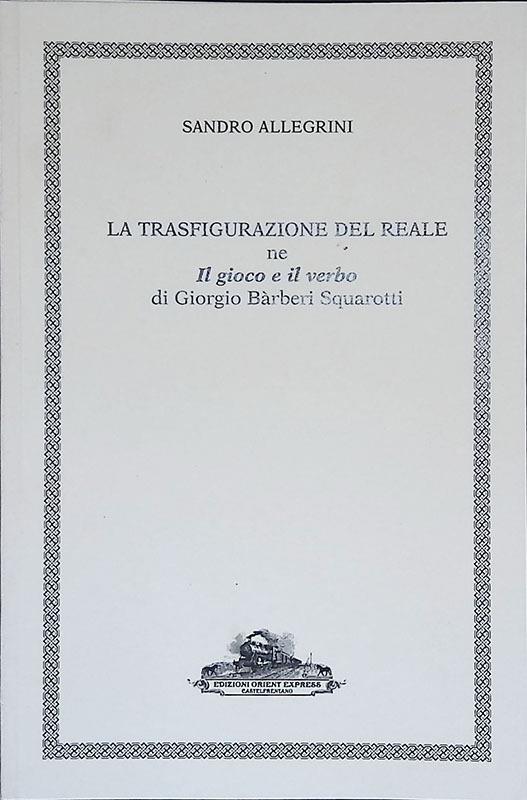 La trasfigurazione del reale ne Il gioco e il verbo di Giorgio Barberi Squadroni - Sandro Allegrini - copertina