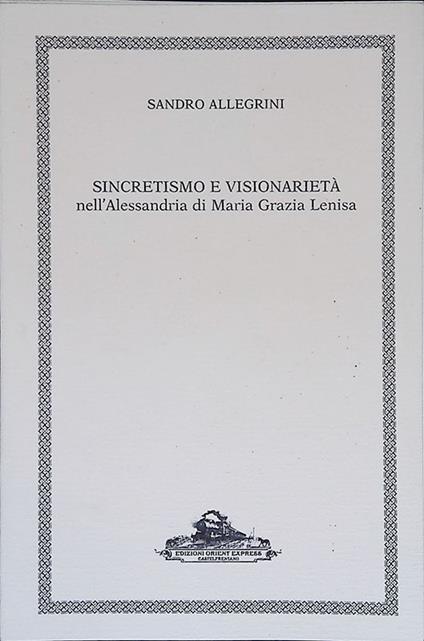 Sincretismo e visionarietà nell'Alessandria di Maria Grazia Lenisa - Sandro Allegrini - copertina